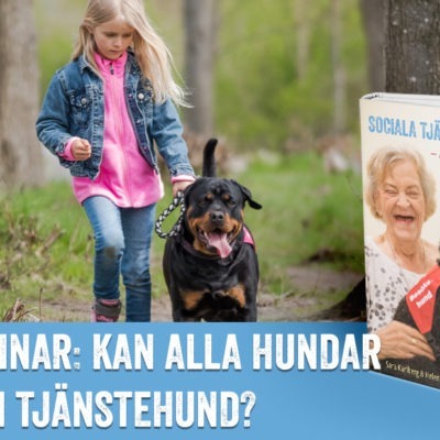 Gratis webinar: Kan alla hundar arbeta som tjänstehund? - Helena Eriksson & Sara Karlberg